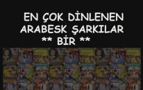 En Çok Dinlenen Arabesk Şarkılar