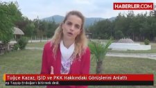 Tuğçe Kazaz - IŞİD ve PKK Yorumu
