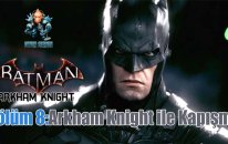 Arkham Knight İle Kapışma! - Batman Arkham Knight Bölüm 8