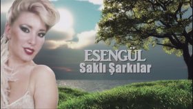 Esengül - Saklı Şarkılar Esengül - Saklı Şarkılar