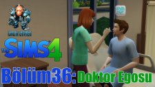 Oyun Serisi - The Sims 4 Bölüm 36:Doktor Egosu (Get To Work)