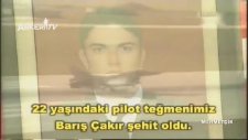 Şehit Pilotumuz Hava Teğmen Barış Çakır Anısına
