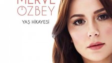 Merve Özbey - Yaş Hikayesi