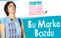 Bu Marka Bozdu | İrem Sak İle Kızlar Arasında #6