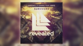 Hardwell - Dannic Feat. Haris - Survivors Hardwell - Dannic Feat. Haris - Survivors