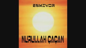 Nurullah Çaçan - Esmiyor (Official Audio)