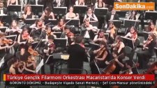 Türkiye Gençlik Filarmoni Orkestrası Macaristan'da Konser Verdi