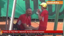 Tenis: 12 Yaş Milli Takımlar Avrupa Şampiyonası