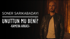 Soner Sarıkabadayı - Unuttun Mu Beni? (Klip Backstage)