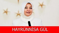 Hayrünnisa Gül Kimdir?
