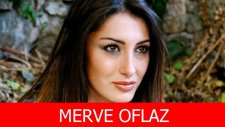 Merve Oflaz Kimdir?