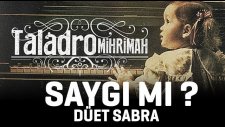 Taladro - Saygı mı ? (düet Sabra)