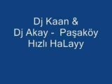 Dj Kaan & Dj Akay- Paşaköye Özel Hızlı Halayy