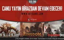 Knight Online 2015 Klan Turnuvası A Grubu Maçları (27 Haziran 2015)