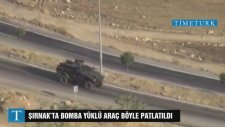 Şırnak'ta Bomba Yüklü Araç Böyle Patlatıldı