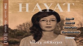 İlkay Akkaya - Sustum - Hayat İlkay Akkaya - Sustum - Hayat