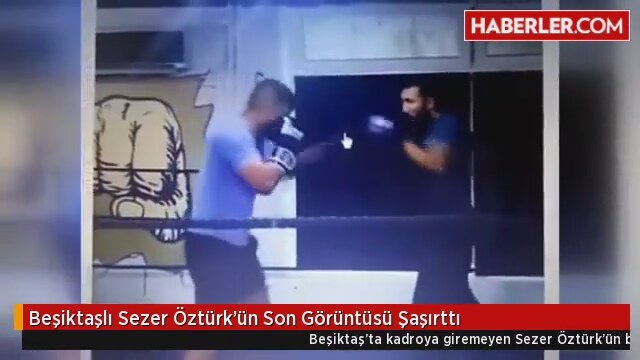 Beşiktaşlı Sezer Öztürk'ün Son Görüntüsü Şaşırttı