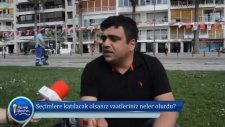 Meraklı Mikrofon - Seçimlere Katılsanız Vaatleriniz Neler Olurdu?