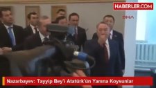 Tayyip Beyi Atatürk'ün Yanına Koysunlar - Nazarbayev
