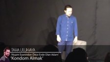 Taha Ulukaya Stand Up - Kondom Almak