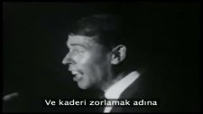 Jacques Brel – Quand On N'a Que L'amour (Altyazılı)