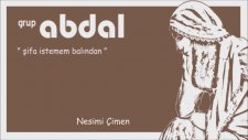 Grup Abdal - Şifa İstemem Balından