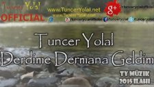 Tuncer Yolal - Derdime Dermana Geldim ( İlahi )
