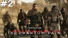 Metal Gear Solid V The Phantom Pain - Ateşli Manyak - Bölüm 2