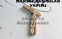 Mandal Silah Yapımı
