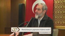 Mastürbasyon yapmanın hükmü nedir - Nureddin Yıldız