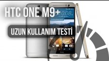 HTC One M9+ : Uzun Kullanım Testi
