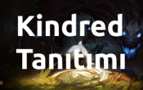 Madalyonun İki Yüzü Kindred Şampiyon Tanıtımı