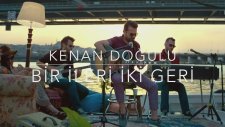 Kenan Doğulu - 1 İleri 2 Geri (Teaser)