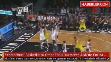 Fenerbahçeli Basketbolcu Ömer Faruk Yurtseven ABD'de Fırtına Gibi Esti