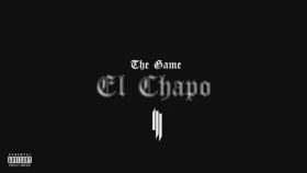 The Game - Skrillex - El Chapo The Game - Skrillex - El Chapo