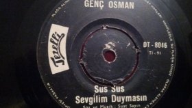 Genç Osman - SUS SUS SEVGİLİM DUYMASIN Genç Osman - SUS SUS SEVGİLİM DUYMASIN