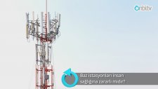 Baz İstasyonları İnsan Sağlığına Zararlı Mıdır?