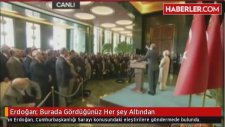 Erdoğan: Burada Gördüğünüz Her Şey Altından