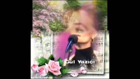 Gül Yazıcı - Gül Açar Bülbül Öter Yaz Geçer Gül Yazıcı - Gül Açar Bülbül Öter Yaz Geçer