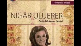 Nigar Uluerer - Demedim Hicranımı Ellere Yarar Diye Nigar Uluerer - Demedim Hicranımı Ellere Yarar Diye