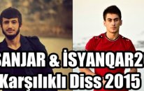 Sanjar & İsyanqar26 - Karşılıklı Diss 2015 Tehlike