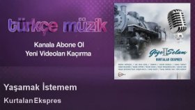 Kurtalan Ekspres - Yaşamak İstemem - Feat. Nejat Yavaşoğulları Kurtalan Ekspres - Yaşamak İstemem - Feat. Nejat Yavaşoğulları