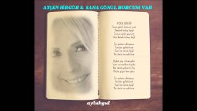 Ayşen Birgör - SANA GÖNÜL BORCUM VAR Ayşen Birgör - SANA GÖNÜL BORCUM VAR