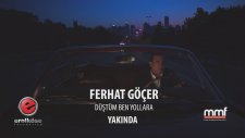 Ferhat Göçer feat. Volga Tamöz - Düştüm Ben Yollara - Teaser