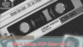 90'lar Türkçe Pop - Slow Mix Bölüm 7
