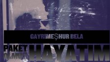 Gayrimeşhur Bela- Paket Olmuş Hayatım (Official Videoclip)