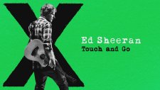 Ed Sheeran - Touch and Go