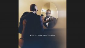 R. Kelly - Wake Up Everybody R. Kelly - Wake Up Everybody