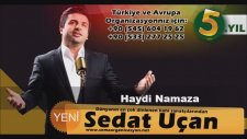 Sedat Uçan - Haydi Namaza ( Yeni )