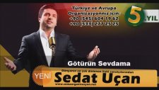 Sedat Uçan - Sevdama Götürün ( Yeni )